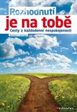 Ob�lka knihy Rozhodnut� je na tob�