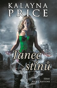 Tanec stínů: Alex Craftová 2 - Kalayna Price