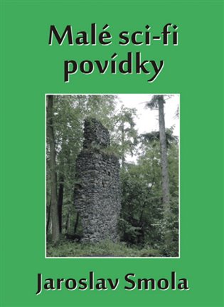 Malé sci-fi povídky - Jaroslav Smola