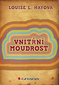 Vnitřní moudrost - Louise L. Hay