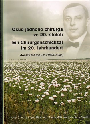 Osud jednoho chirurga ve 20. století - Alena Míšková, Josef Stingl, Ingrid Kästner, Vladimír Musil