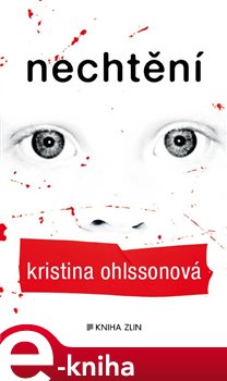 Levně Nechtění - Kristina Ohlssonová e-kniha