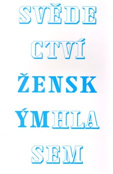 Levně Svědectví. Ženským hlasem. Rozhovory s českými a slovenskými umělkyněmi a teoretičkami umění - Zuzana Štefková