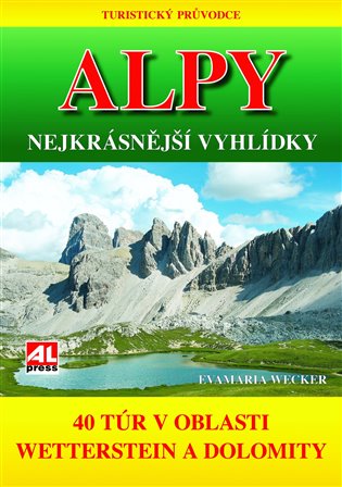 Turistický průvodce: ALPY- nejkrásnější vyhlídky - Evamaria Wecker