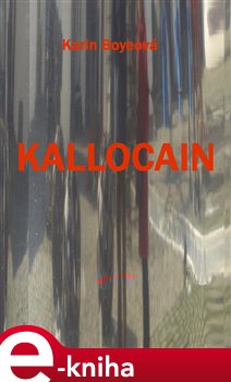 Levně Kallocain - Karin Boyeová e-kniha