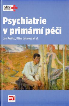 Levně Psychiatrie v primární péči - Klára Látalová, Ján Praško