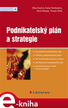 Levně Podnikatelský plán a strategie - Jitka Srpová, Ivana Svobodová, Pavel Skopal, Tomáš Orlík e-kniha