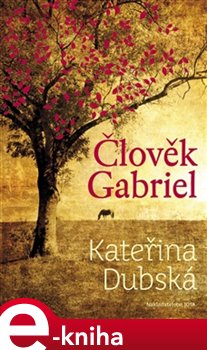 Levně Člověk Gabriel - Kateřina Dubská e-kniha