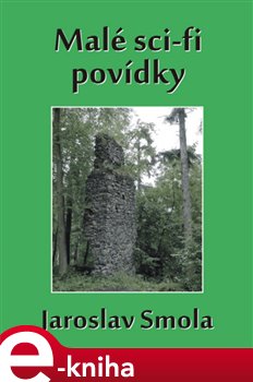 Levně Malé sci-fi povídky - Jaroslav Smola e-kniha
