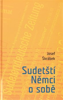 Levně Sudetští Němci o sobě - Josef Škrábek