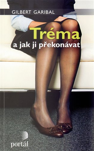Tréma a jak ji překonávat - Karolína Srncová, Gilbert Garibal