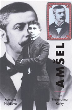 Levně Amšel. syn Herrmanna Kafky - Romana Nejdlová