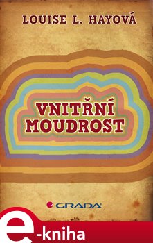 Levně Vnitřní moudrost - Louise L. Hay e-kniha