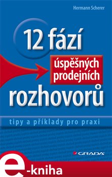 Levně 12 fází úspěšných prodejních rozhovorů - Hermann Scherer e-kniha