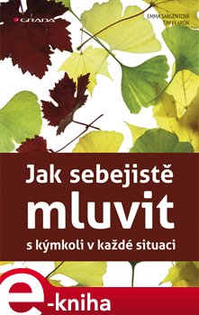 Levně Jak sebejistě mluvit s kýmkoli v každé situaci - Emma Sargent, Tim Fearon e-kniha