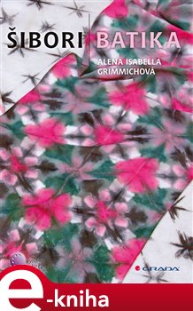 Levně Šibori batika - Isabella Alena Grimmichová e-kniha