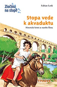 Levně Stopa vede k akvaduktu. Historické krimi ze starého Říma - Fabian Lenk