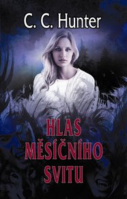 Hlas měsíčního svitu: Údolí stínů 4 - C. C. Hunter