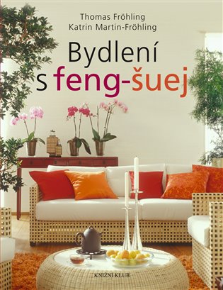 Bydlení s feng-šuej - Thomas Fröhling, Katrin Martin-Fröhling