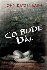 Co bude dál - John Katzenbach