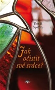 Jak očistit své srdce? - Tomáš Špidlík