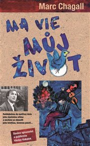 Ma vie: Můj život - Marc Chagall