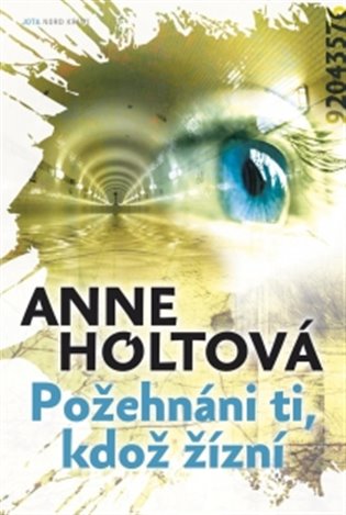 Požehnáni ti, kdož žízní - Anne Holtová