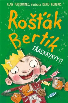 Levně Třaskavkyyy!. Rošťák Bertík - Alan MacDonald