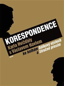 Levně Korespondence Karla Hvížďaly s Václavem Havlem. Ke knihám Dálkový výslech a Prosím stručně - Václav Havel, Karel Hvížďala
