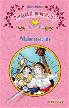 Pirátská princezna Velká honba za piráty koupíte na Kosmas.cz