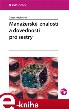 Levně Manažerské znalosti a dovednosti pro sestry - Zuzana Hekelová e-kniha