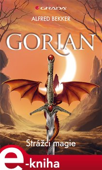 Levně Strážci magie. Gorian 2 - Alfred Bekker e-kniha