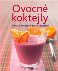 Ovocné koktejly: Ovocné, krémové a plné vitamínů