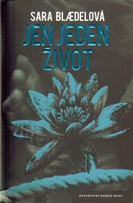 Jen jeden život - Sara Blædel