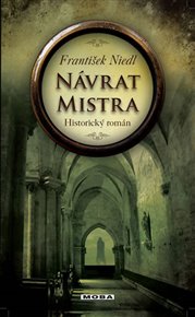 Návrat mistra: Historický román - František Niedl