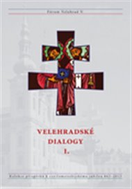 Velehradské dialogy I.:  Kolekce příspěvků k cyrilometodějskému jubileu 863-2013 -  kol.