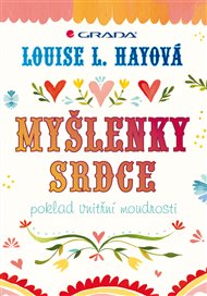 Myšlenky srdce: poklad vnitřní moudrosti - barevné, rozšířené vydání - Louise L. Hay