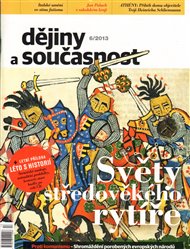 Dějiny a současnost 6/2013: Světy středověkého rytíře