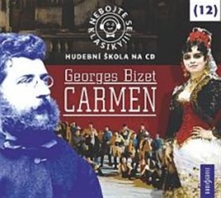 Nebojte se klasiky! Carmen - Georges Bizet