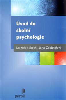 Levně Úvod do školní psychologie - Jana Zapletalová, Stanislav Štech