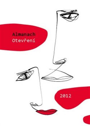 Almanach Otevření 2012 - Marek Schejbal, Iveta Havlová, Jana Gregorová, Tereza Fricová, Pavel Třešňák, Radka Košňarová, Sima Sima, Irina Kolaříková, Michaela Isabela, Leona Eli, Jarmila Jungová, Alena Nezbedová
