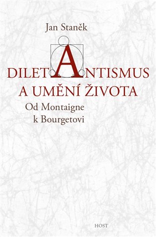 Diletantismus a umění života - Jan Staněk
