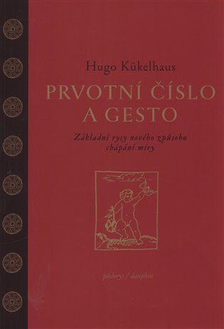 Prvotní číslo a gesto - Hugo Kükelhaus