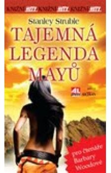 Levně Tajemná legenda Mayů - Stanley Struble