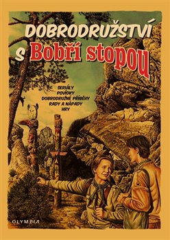 Levně Dobrodružství s Bobří stopou - kol.