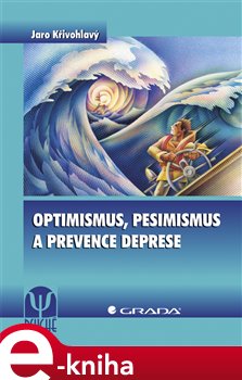 Levně Optimismus, pesimismus a prevence deprese - Jaro Křivohlavý e-kniha