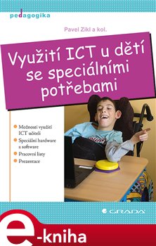 Levně Využití ICT u dětí se speciálními potřebami - kolektiv, Pavel Zikl e-kniha