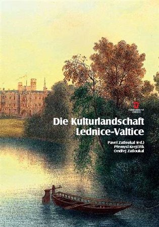 Die Kulturlandschaft Lednice-Valtice. Reiseführer - Ondřej Zatloukal, Přemysl Krejčiřík