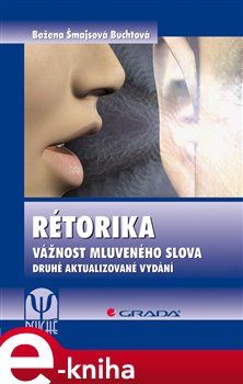 Levně Rétorika. Vážnost mluveného slova, 2., aktualizované vydání - Božena Šmajsová Buchtová e-kniha
