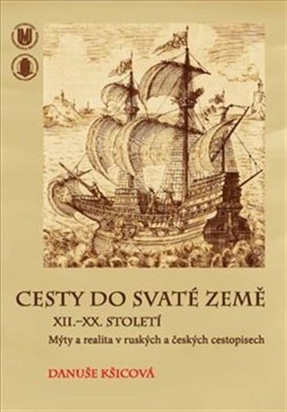 Cesty do Svaté země - Danuše Kšicová